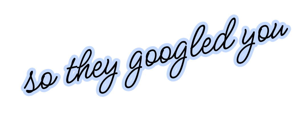 so they googled you
